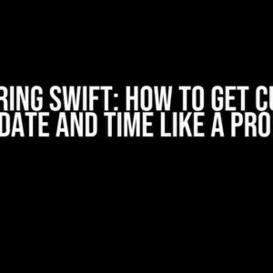 Mastering Swift: How to Get Current Date and Time like a Pro!