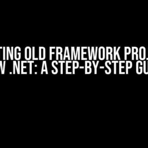 Migrating Old Framework Project to New .NET: A Step-by-Step Guide