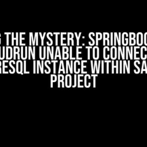 Solving the Mystery: SpringBoot API in CloudRun Unable to Connect to PostgreSQL Instance within Same GPC Project