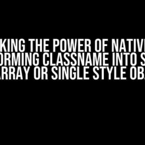 Unlocking the Power of NativeWind: Transforming className into Style as an Array or Single Style Object